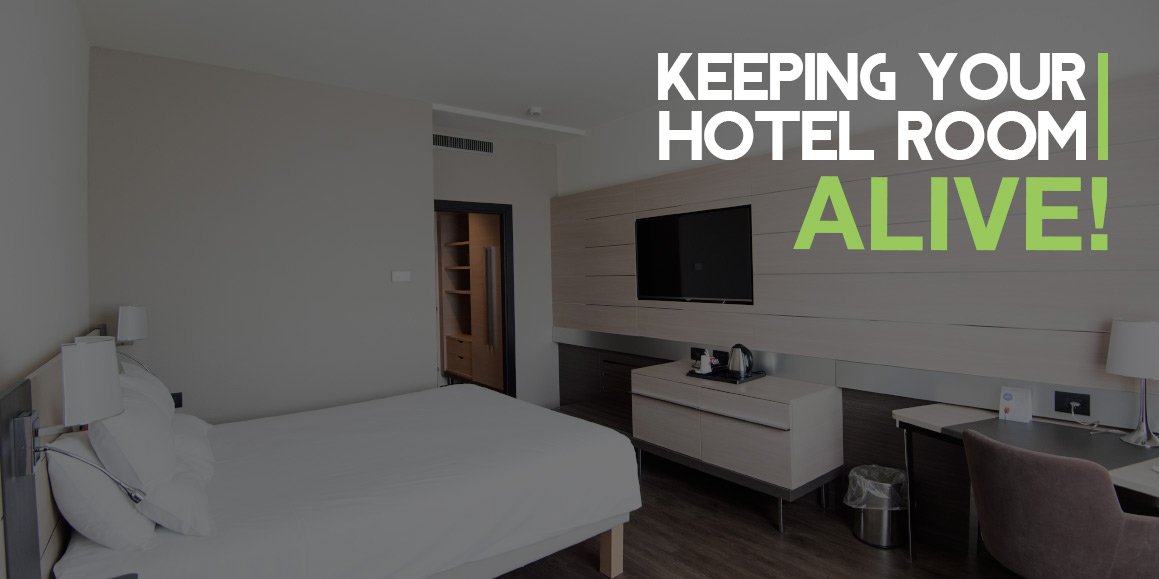 hotel room image with bold text keeping your hotel room alive