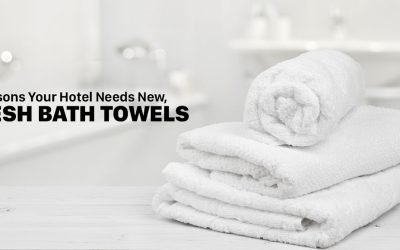 5 Reasons Your Hotel Needs New, Fresh Bath Towels