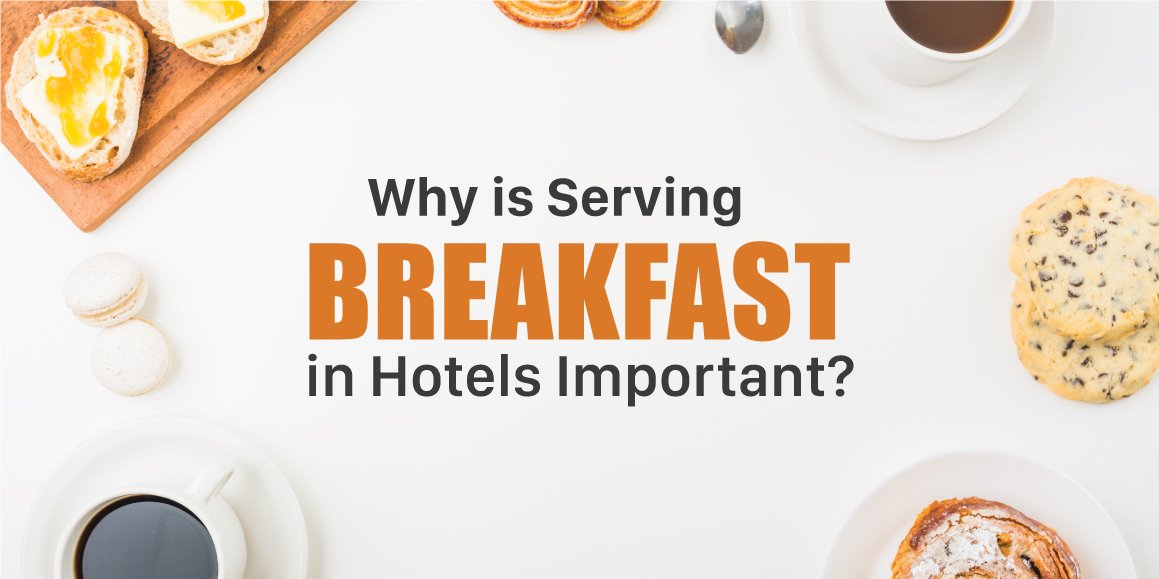 why is serving breakfast in hotels important