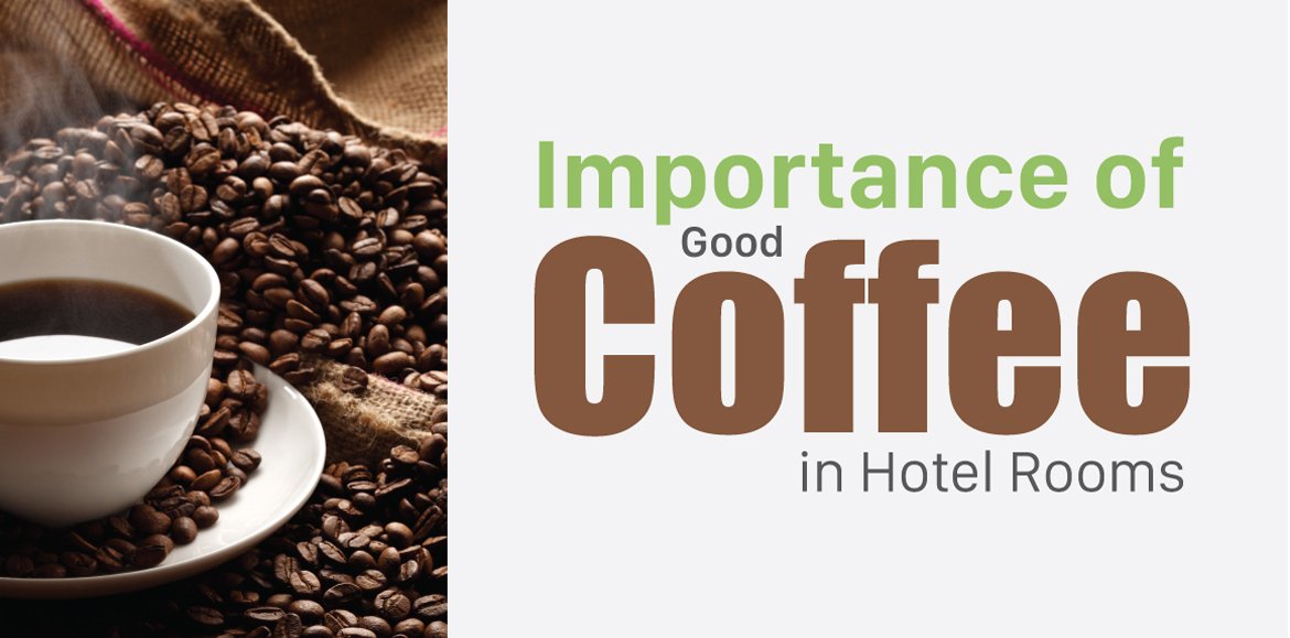 importance of good coffee in hotel rooms